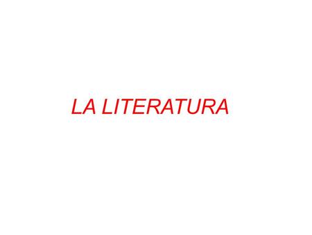 LA LITERATURA.