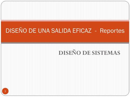 DISEÑO DE UNA SALIDA EFICAZ - Reportes