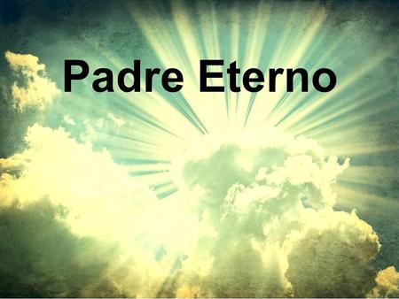 Padre Eterno.