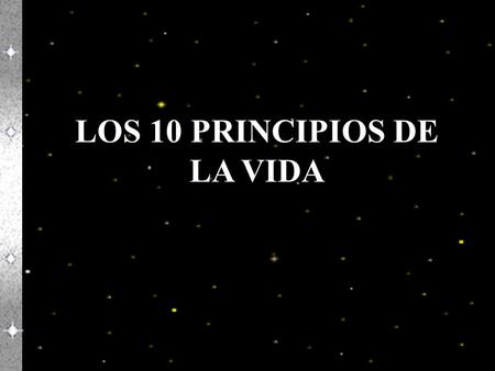 LOS 10 PRINCIPIOS DE LA VIDA.