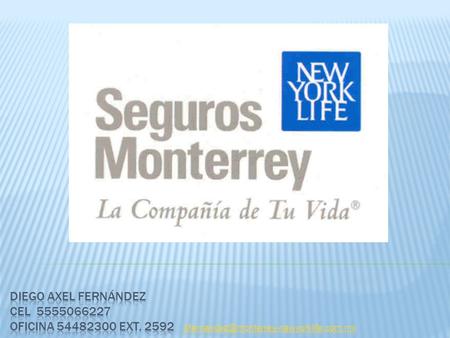  Proteger a los clientes de los riegos financieros de la vida a través de una asesoría confiable y personalizada con productos y servicios.  Principal.