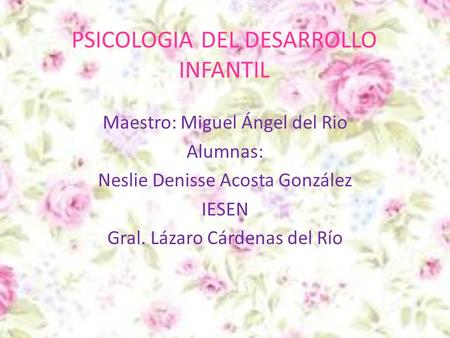 PSICOLOGIA DEL DESARROLLO INFANTIL