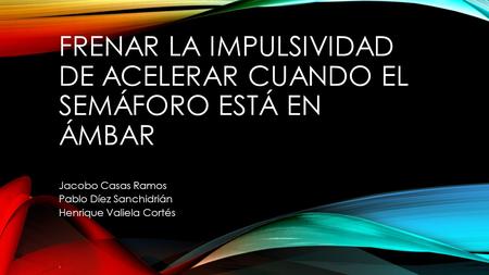 Frenar la impulsividad de acelerar cuando el semáforo está en ámbar