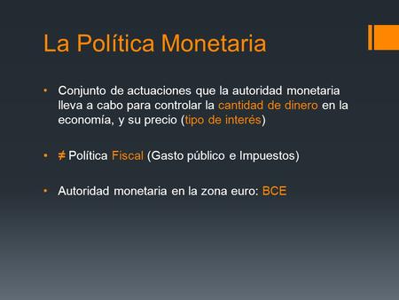 La Política Monetaria ≠ Política Fiscal (Gasto público e Impuestos)
