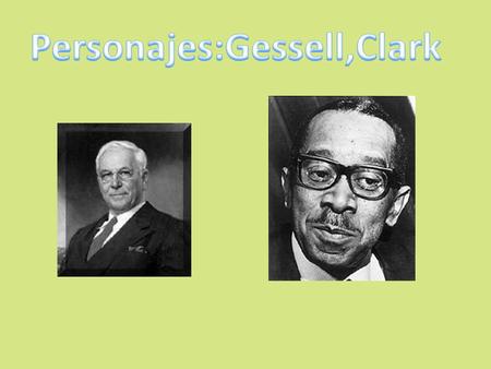 A.Lucius Gessel (1880-1961)  Psicólogo y pediatra estadounidense.  Se graduó en Clark University en 1906.  Fue durante varios años profesor de la escuela.