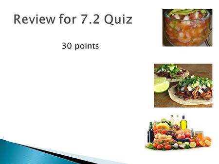 30 points.  Luis doesn’t eat meat or foods cooked with a lot of fat. Listen carefully to each recipe and then choose a) if Luis would eat the food being.