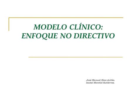 MODELO CLÍNICO: ENFOQUE NO DIRECTIVO