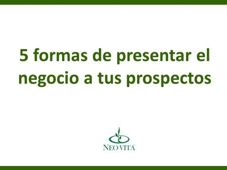 5 formas de presentar el negocio a tus prospectos