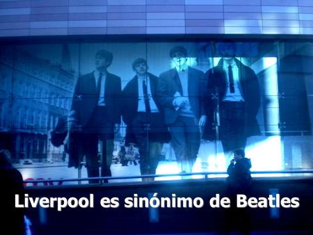Liverpool es sinónimo de Beatles Guías de audio.