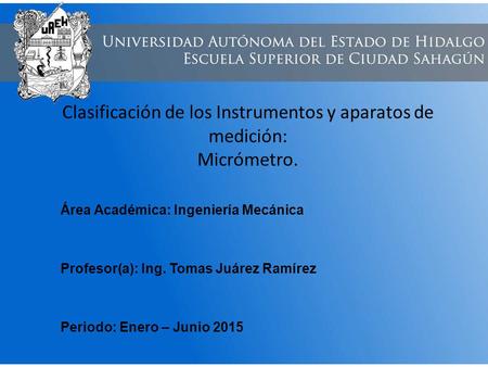 Clasificación de los Instrumentos y aparatos de medición: Micrómetro.