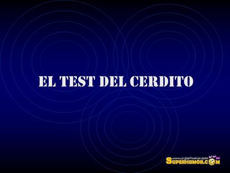 EL TEST DEL CERDITO.