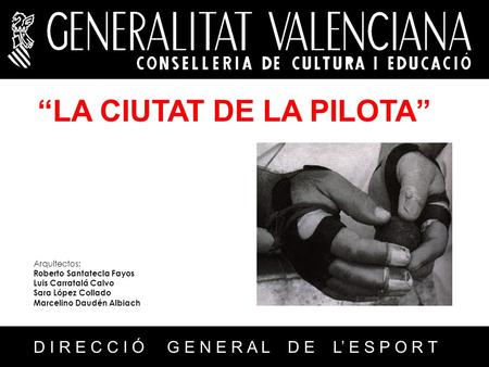 “LA CIUTAT DE LA PILOTA”