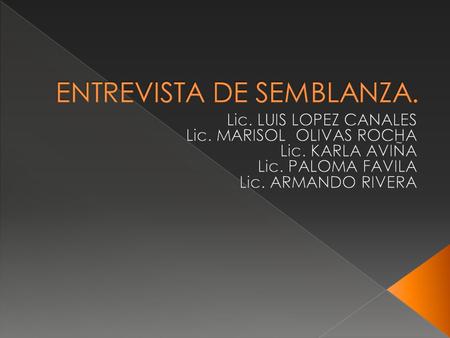  Tiene como objeto principal hacer el retrato escrito de un personaje  El periodista deberà darle al lector una idea lo mas completa posible.
