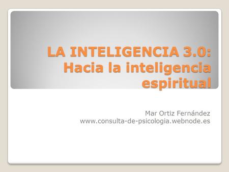 LA INTELIGENCIA 3.0: Hacia la inteligencia espiritual