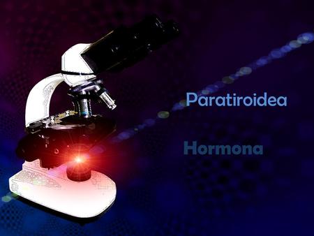 Paratiroidea Hormona.