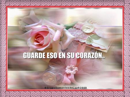 GUARDE ESO EN SU CORAZÓN.. , “No espere el viento soplar en su dirección, Ni corra atrás del viento. La vida está dentro de usted y vivir este día es.
