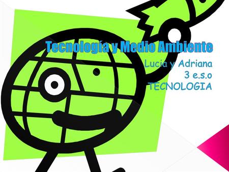 Tecnología y Medio Ambiente