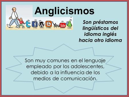 Son préstamos lingüísticos del idioma inglés hacia otro idioma