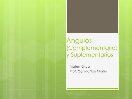 Ángulos (Complementarios y Suplementarios