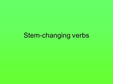 Stem-changing verbs. Yo duermo….. ¿A qué hora duermes por la noche?