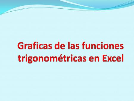 Graficas de las funciones trigonométricas en Excel