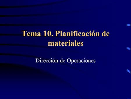 Tema 10. Planificación de materiales