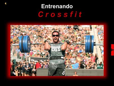 Entrenando C r o s s f i t.