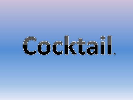 Cocktail..