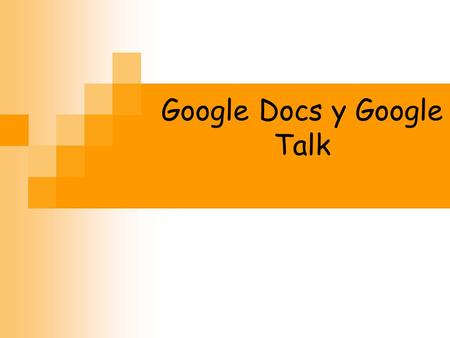 Google Docs y Google Talk