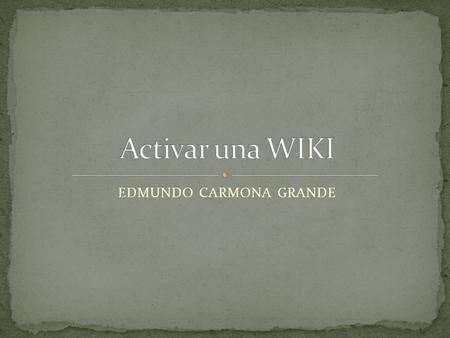 EDMUNDO CARMONA GRANDE.  Para darte de alta presionar el botón “Únete”