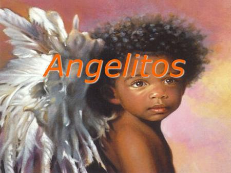 Angelitos.