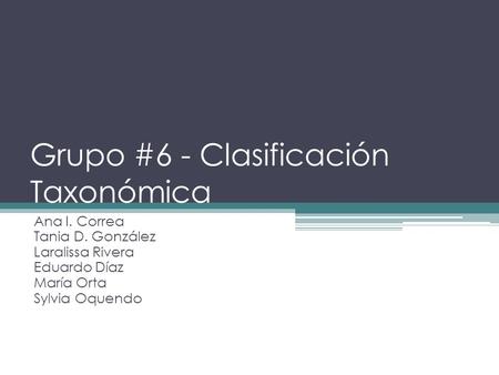 Grupo #6 - Clasificación Taxonómica