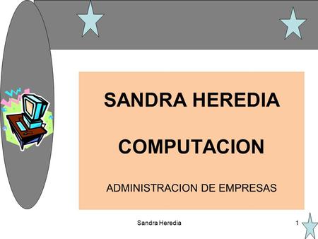 SANDRA HEREDIA COMPUTACION ADMINISTRACION DE EMPRESAS