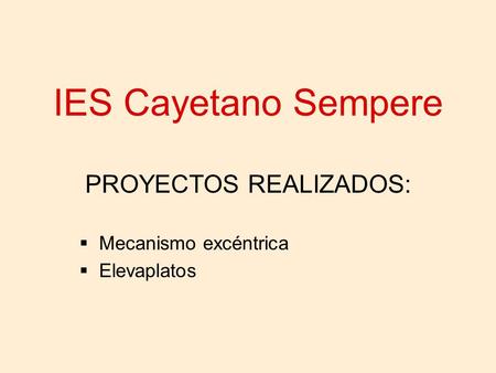 PROYECTOS REALIZADOS: Mecanismo excéntrica Elevaplatos