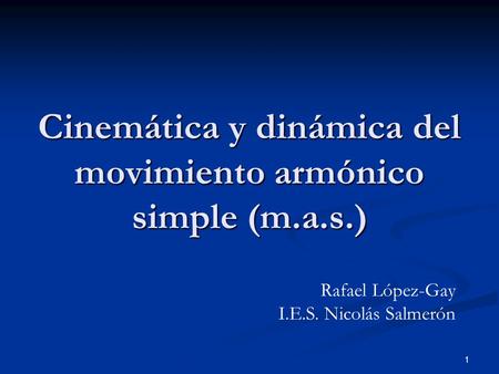 Cinemática y dinámica del movimiento armónico simple (m.a.s.)