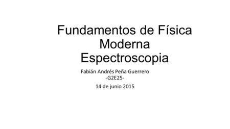 Fundamentos de Física Moderna Espectroscopia