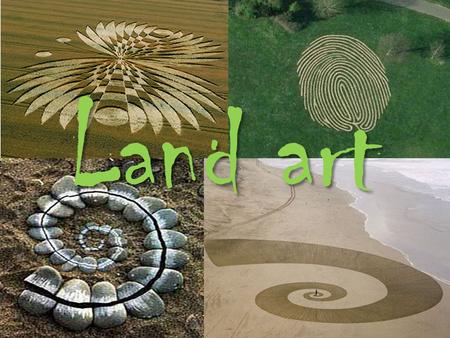 Land art.