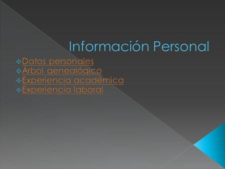 Datos Personales Jiménez Quiroz María Guadalupe 15 años Pino Suárez #432 Int. 3 Col. Centro 712-4716