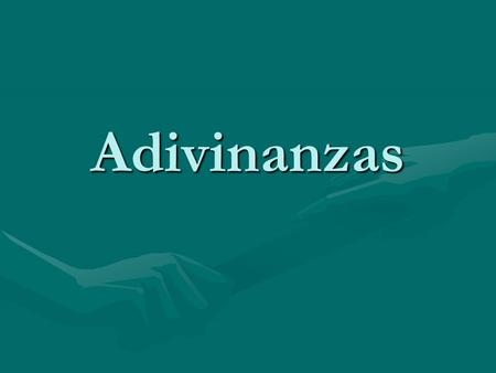Adivinanzas.