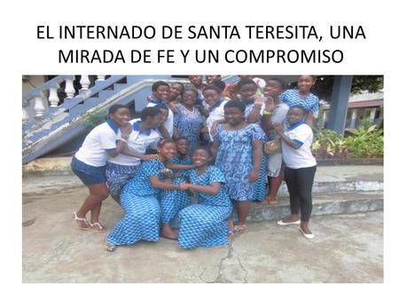 EL INTERNADO DE SANTA TERESITA, UNA MIRADA DE FE Y UN COMPROMISO.