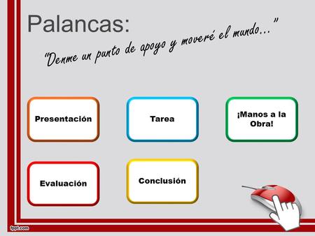 “Denme un punto de apoyo y moveré el mundo…”