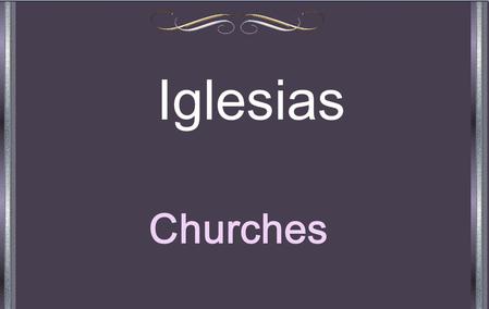 Vita Noble Powerpoints Iglesias Churches Vita Noble Powerpoints Las Iglesias han existido por miles de años. Desde el año 67, bajo el mando del Emperador.