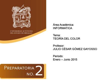 Tema: Profesor: Área Académica: INFORMATICA TEORÍA DEL COLOR
