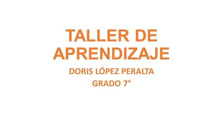 DORIS LÓPEZ PERALTA GRADO 7°