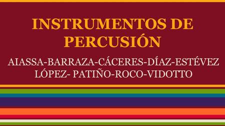 INSTRUMENTOS DE PERCUSIÓN