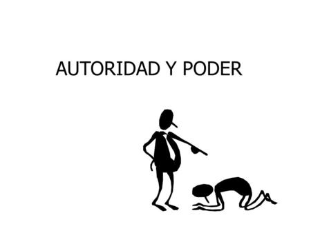 AUTORIDAD Y PODER.