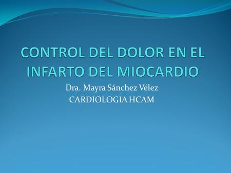 CONTROL DEL DOLOR EN EL INFARTO DEL MIOCARDIO