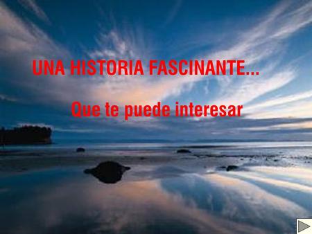 UNA HISTORIA FASCINANTE... Que te puede interesar.