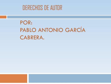 POR: PABLO ANTONIO GARCÍA CABRERA. DERECHOS DE AUTOR.