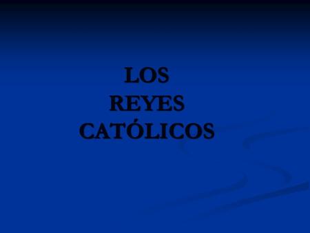 LOS REYES CATÓLICOS.